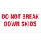 Tape Logic Labels, "Do Not Break Down Skids", 3" x 5", Red/White, 500/Roll